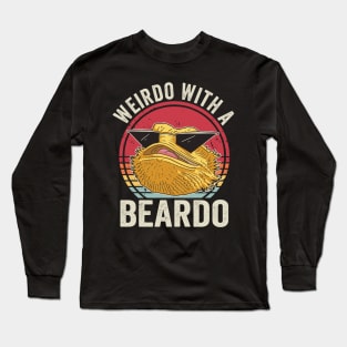 Weirdo With A Beardo Bearded Dragon Long Sleeve T-Shirt